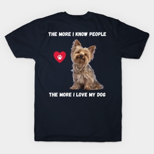 The More I Know People, The More I Love My Yorkie T-Shirt